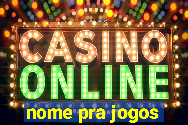 nome pra jogos